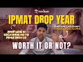 Is Taking a Drop for IPMAT Worth It? The Truth No One Tells You!