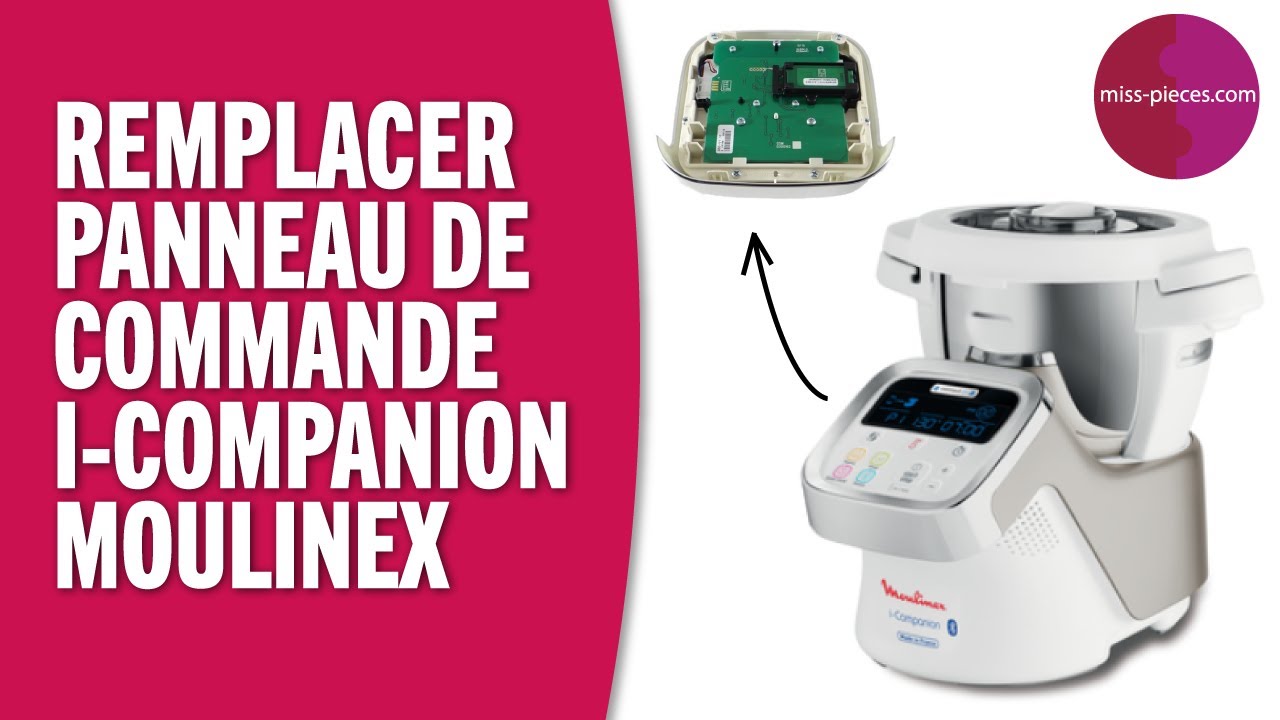 Comment remplacer le panneau de commande du robot i-companion Moulinex