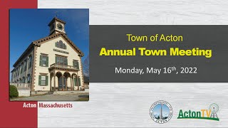 2022 Acton Town Meeting - Day 1 - 5-16-22