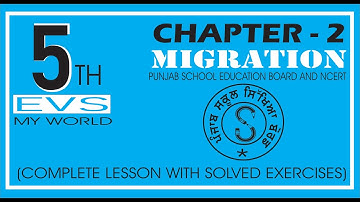 CLASS 5 EVS LESSON 2 MIGRATION | ਪਰਵਾਸ (WITH SOLVED EXERCISE) PSEB AND NCERT