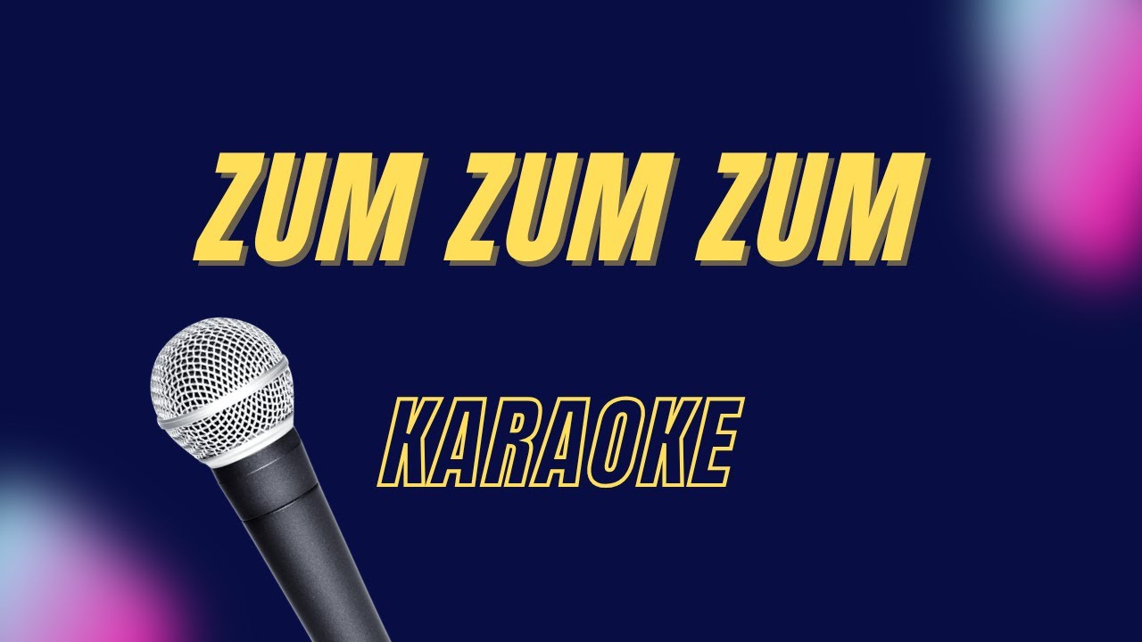 ZUM ZUM ZUM(KARAOKE)CUMBIA