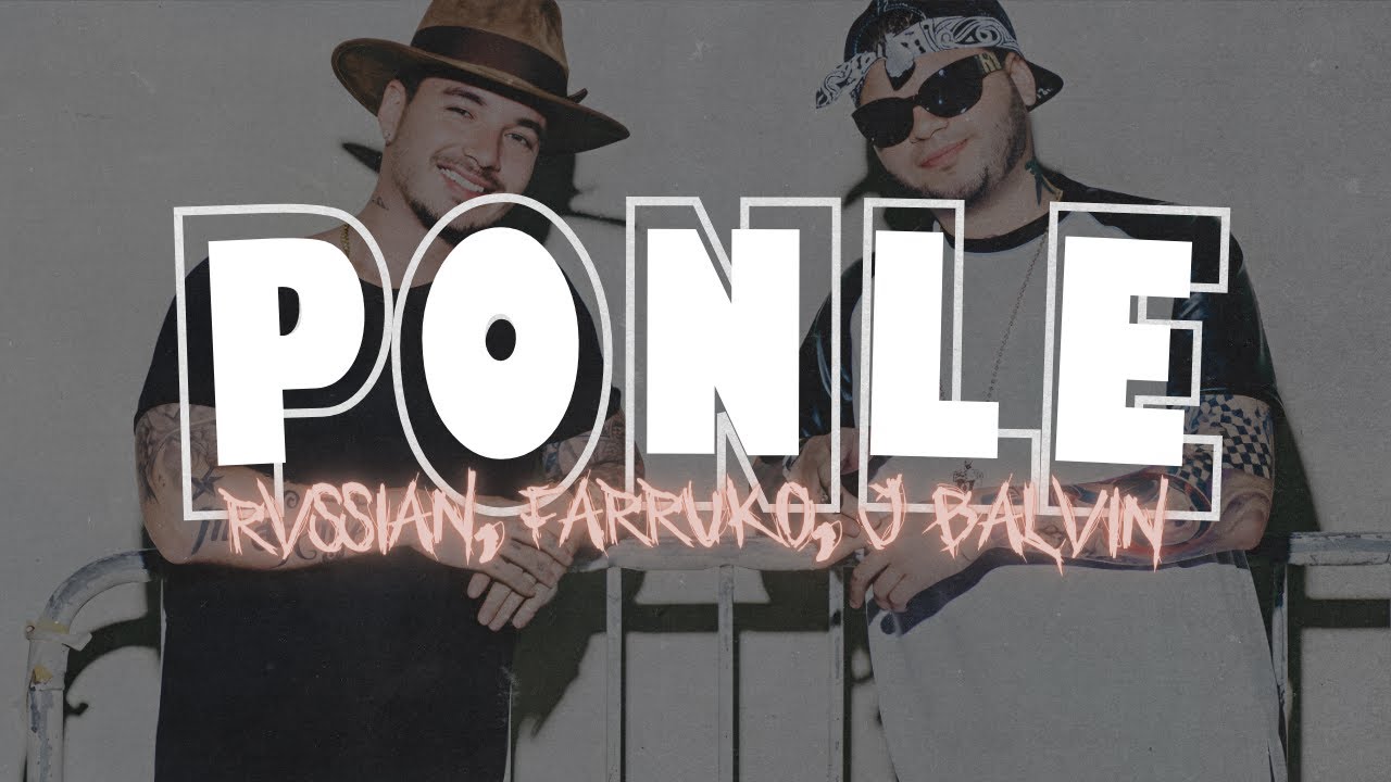 Rvssian, Farruko, J Balvin - Ponle | Letra