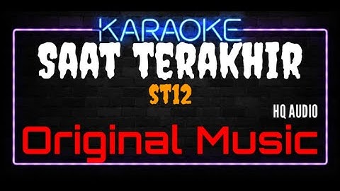 Karaoke Saat Terakhir ( Original Music ) HQ Audio - ST12