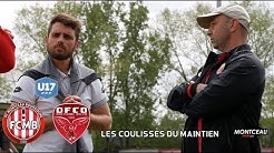 LES COULISSES DU MAINTIEN U17 Nat FC Montceau Bourgogne