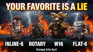ROTARY vs FLAT-6 vs W16 vs STRAIGHT-6 — YOUR FAVORITE LAYOUT IS A LIE | Grumpy Echo Ep.6 ⚔️