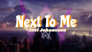 Axel Johansson - Next To Me (Alan Walker Style )