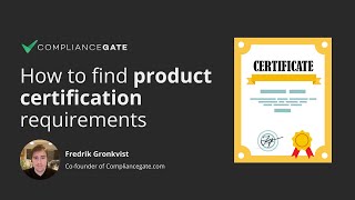 How to find product certification requirements in 3 steps