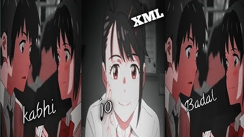 KABHI JO BADAL XML FILE || TRENDING ANIME EDIT || ALIGHT MOTION #xml