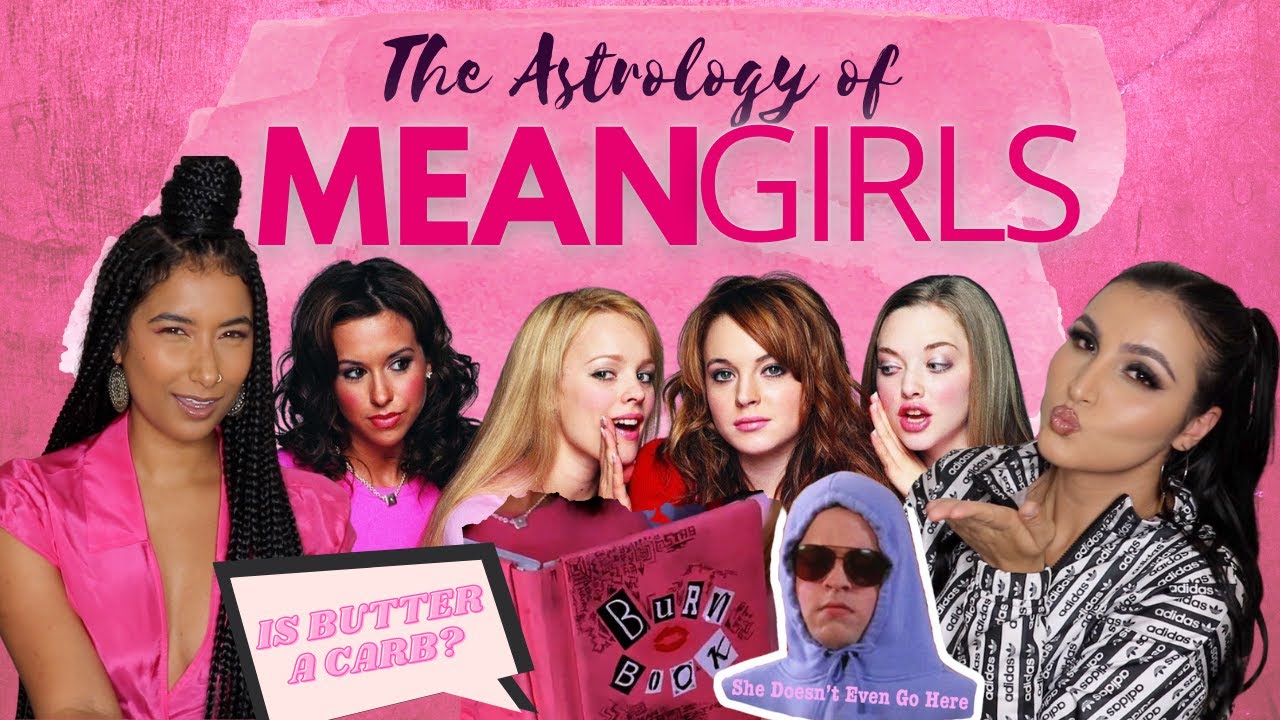 The Astrology Of Mean Girls Zodiac Signs Explained YouTube