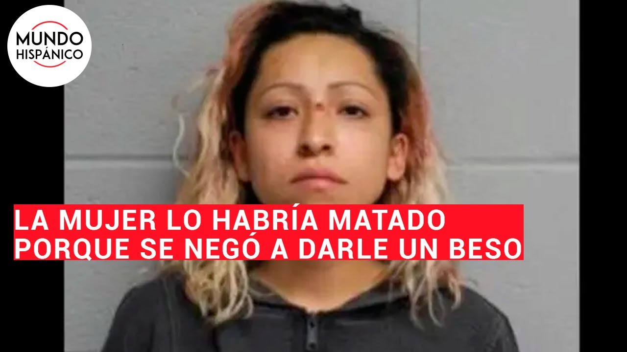 Una mujer es acusada de matar a un hombre porqué se negó a besarla ...