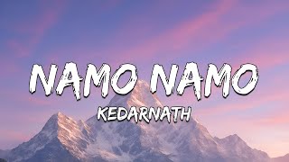Namo Namo Lyrics - Kedarnath