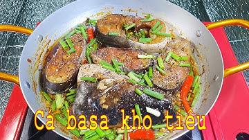 Cá basa kho tiêu, cách làm đậm đà ngon thơm và dễ làm nhất, món ăn cơm ngon ăn hết nồi cơm