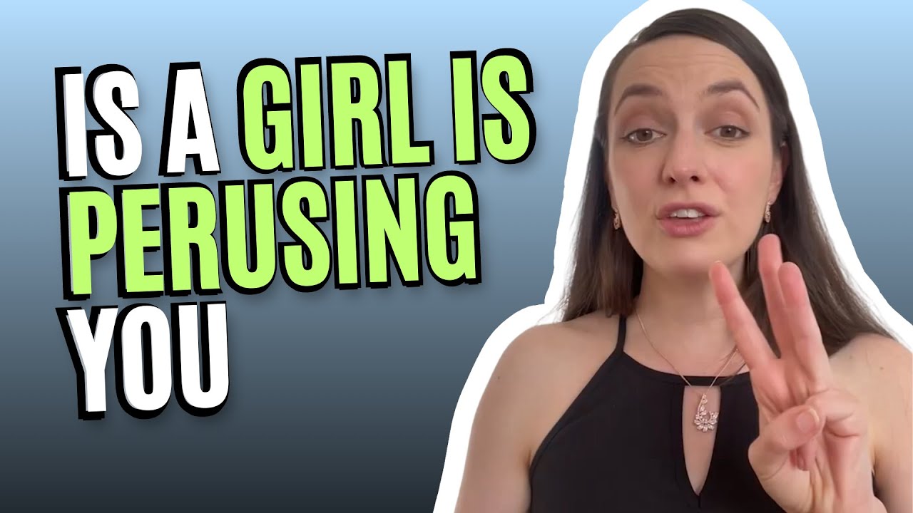 How To Tell If A Girl is Perusing You - YouTube