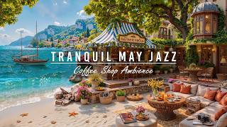 Download lagu 🌊 Beautifull Summer Morning at Outdoor Coffee Shop Ambience & Tranquil May Jazz Music by the Seaside