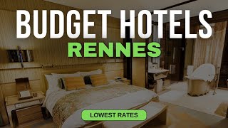 Best Budget Hotels in Rennes Top 10 Hotels in Rennes