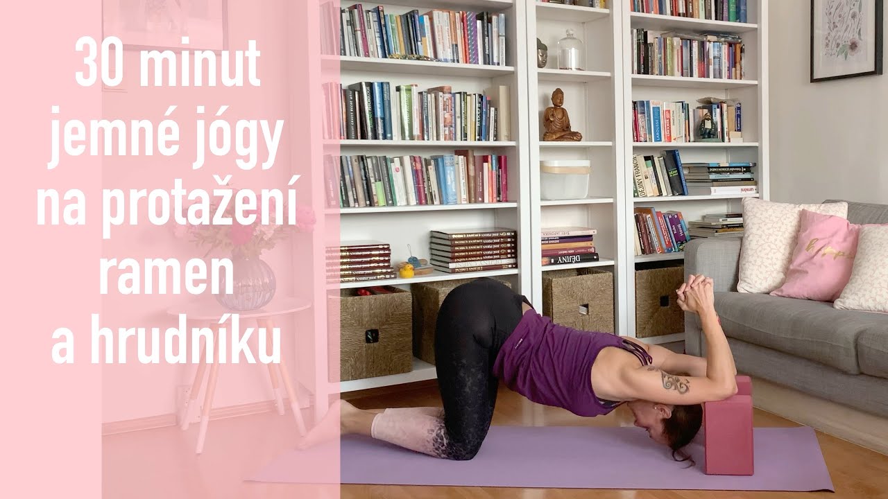 30 minut jemné jógy na protažení ramen a hrudníku