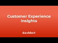 Customer experience insights from dashbot