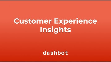 Customer Experience Insights from Dashbot