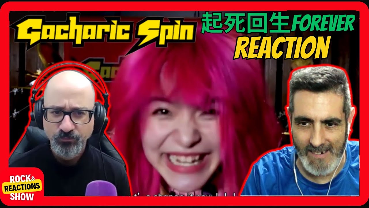 This Band Is UNSTOPPABLE | Gacharic Spin 起死回生Forever Reaction | Rock and Reactions