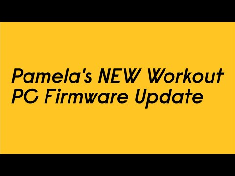 Pamela's NEW Workout - PC Firmware Update Procedure