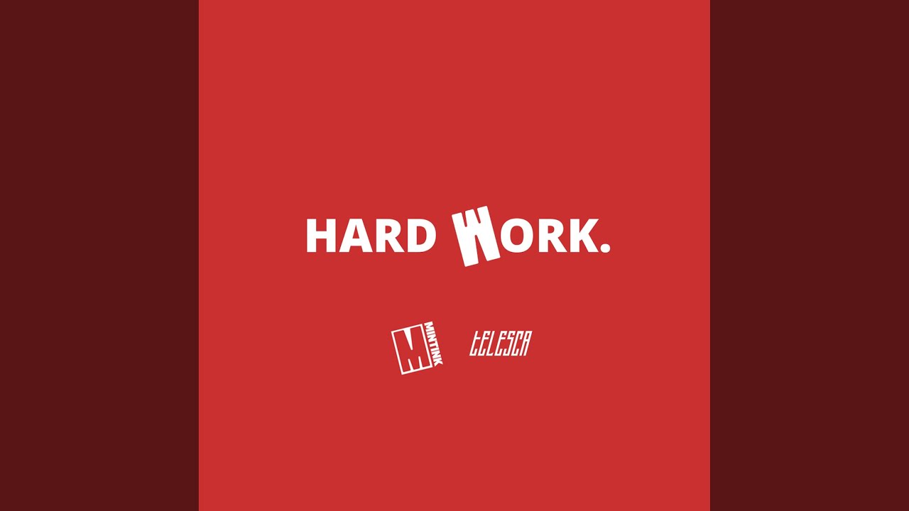 Watch HARD WORK on YouTube Watch HARD WORK on YouTube