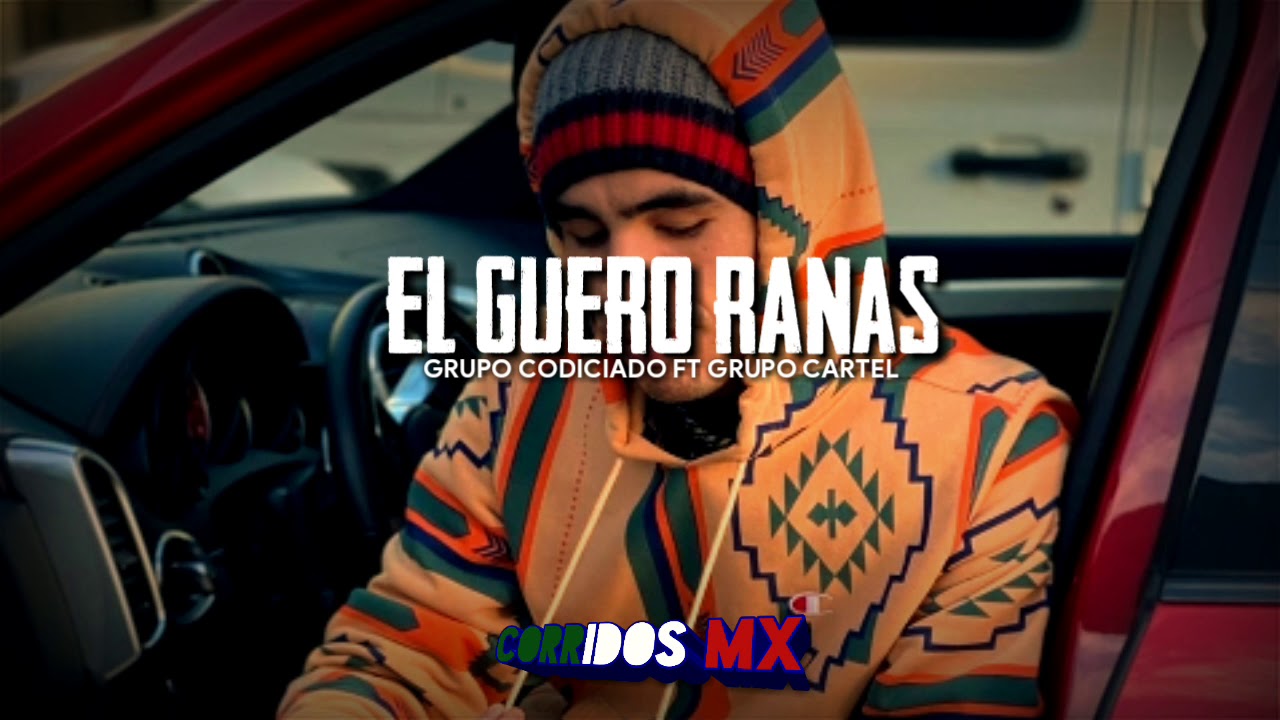 Grupo Codiciado ft Grupo Cartel El Guero Ranas ft Banda Culiacancito
