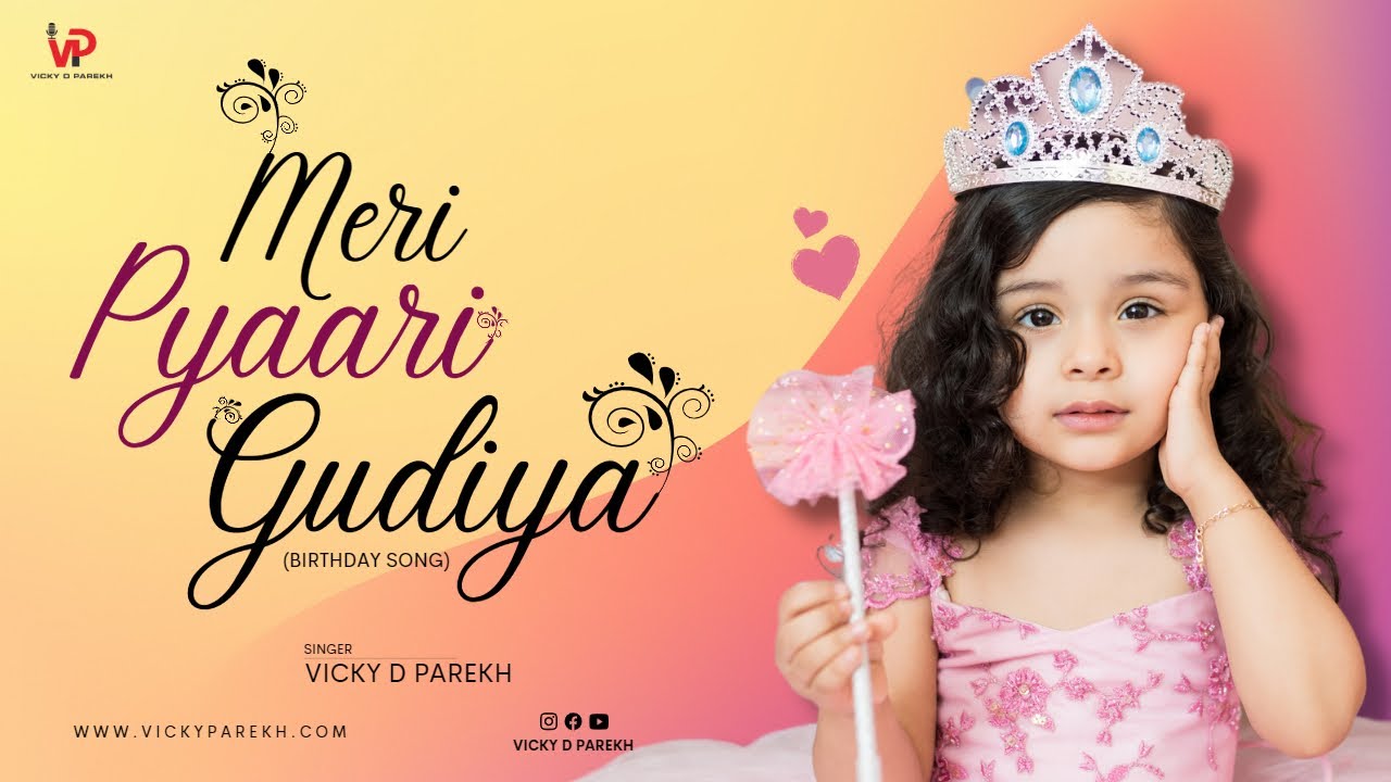 Meri Pyaari Gudiya | Vicky D Parekh | Original Birthday Song | Offical Music Video | Beti Birthday