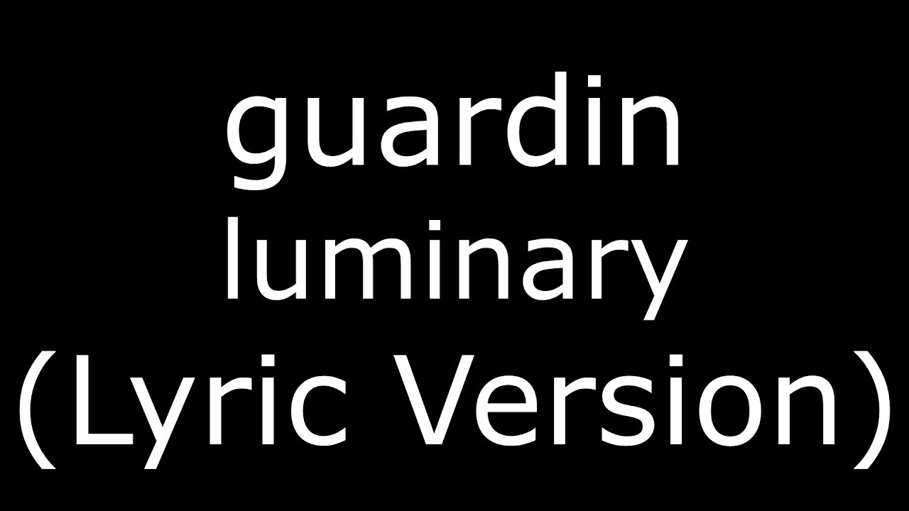 guardin luminary (Lyric Version)