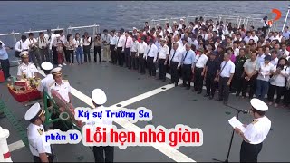 Lỗi hẹn nhà giàn I Ký sự Trường Sa I Phần 10