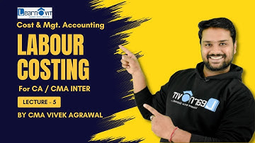 05 Labour Costing | Imp. Question | CA-CMA Inter | CMA Vivek Agrawal #cainter #labourcosting