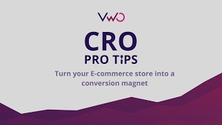 CRO Pro-Tips : Turn your E-commerce store into a conversion magnet