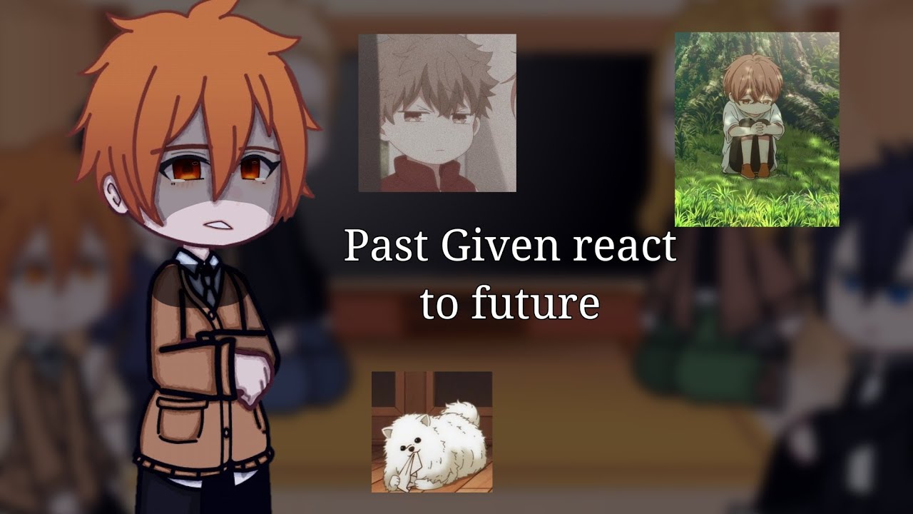 - Past Given react to future|Реакция Дарованный из прошлого на будущее |1/?|Eng/Рус| by: 🥒Cucumber🥒