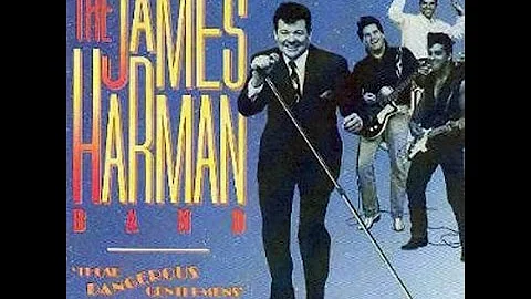 The James Harman Band - Those Dangerous Gentlemens