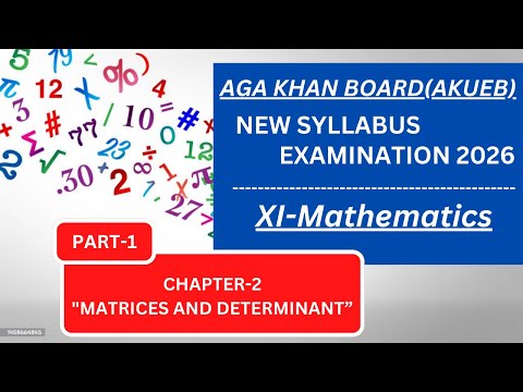 XI MATHEMATICS CHAPTER-2 "MATRICES AND DETERMINANT" PART-1  Exam 2026 (AKUEB)