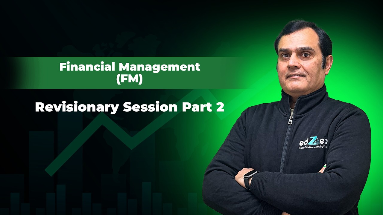 ACCA Financial Management Revision (Session 2 ) | FM F9 Classes