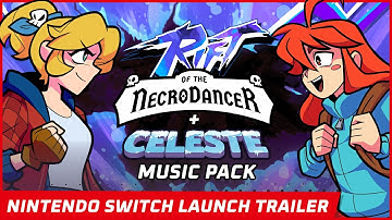Rift of the NecroDancer & Celeste Music Pack | Nintendo Switch Launch Trailer