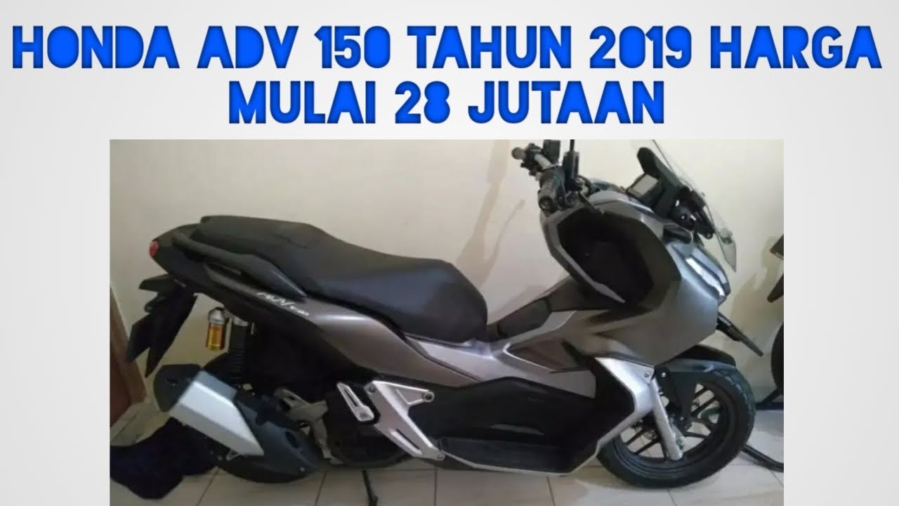 INFO HARGA  MOTOR  BEKAS  HONDA ADV 150 TAHUN 2019  HARGA  