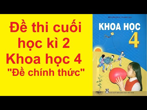 Video Đề Thi Cuối Học Kì 2 Môn Khoa Học Lớp 4 Năm 2021 - youtube