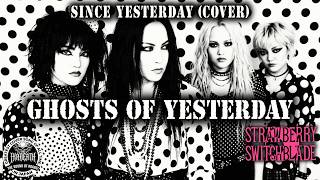 Ghosts of Yesterday/Strawberry Switchblade/ふたりのイエスタデイ:Since Yesterday(COVER)