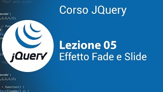JQUERY Tutorial Italian 05 - FADE and SLIDE Effect