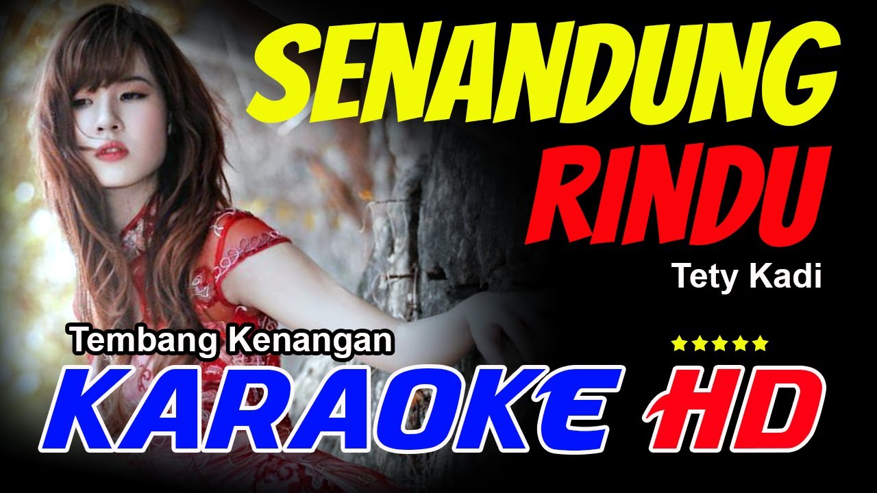 SENANDUNG RINDU KARAOKE ORIGINAL TETTY KADI audio super jernih