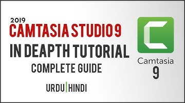 CAMTASIA STUDIO 9 IN DEPTH TUTORIAL -  COMPLETE GUIDE - URDU | HINDI