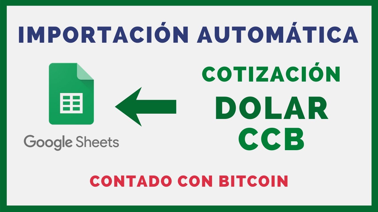 💲 Importar COTIZACION DOLAR CCB en tu Planilla GOOGLE SHEETS 💵💰 Contado  Con Bitcoin 📊 Argentina