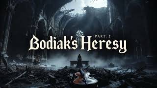 Bodiak´s Heresy - Part 2 - 02 - The Veil of Vanthelys (Gothic Version)