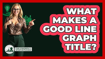 What Makes A Good Line Graph Title? - The Friendly Statistician