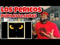 Los Pericos - Pupilas lejanas | REACTION