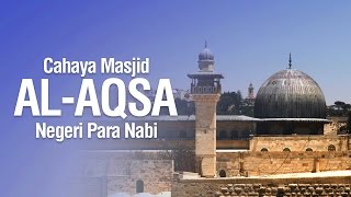 Cahaya Masjid Al-Aqsa Negeri Para Nabi - Ustadz Ahmad Zanuddin Al-Banjary