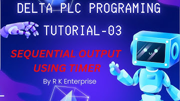 PLC Programming Tutorial for Beginners || DELTA PLC Tutorial -3 || SEQUENTIAL OUTPUT USING TIMER TMR