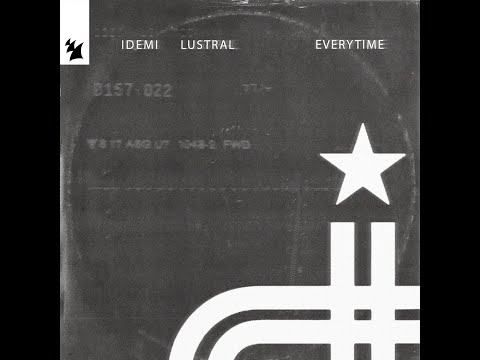 Lustral, IDEMI - Everytime (Original Mix)