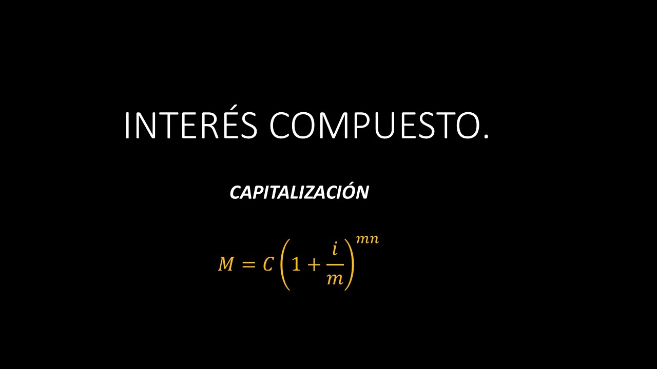 17. INTERÉS COMPUESTO, CAPITALIZACIÓN.
